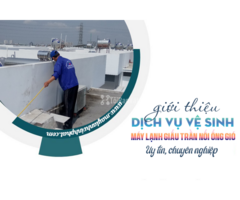 Hiệu suất lạnh giảm và có tiếng ồn khi không Vệ sinh Máy lạnh giấu trần là gì?